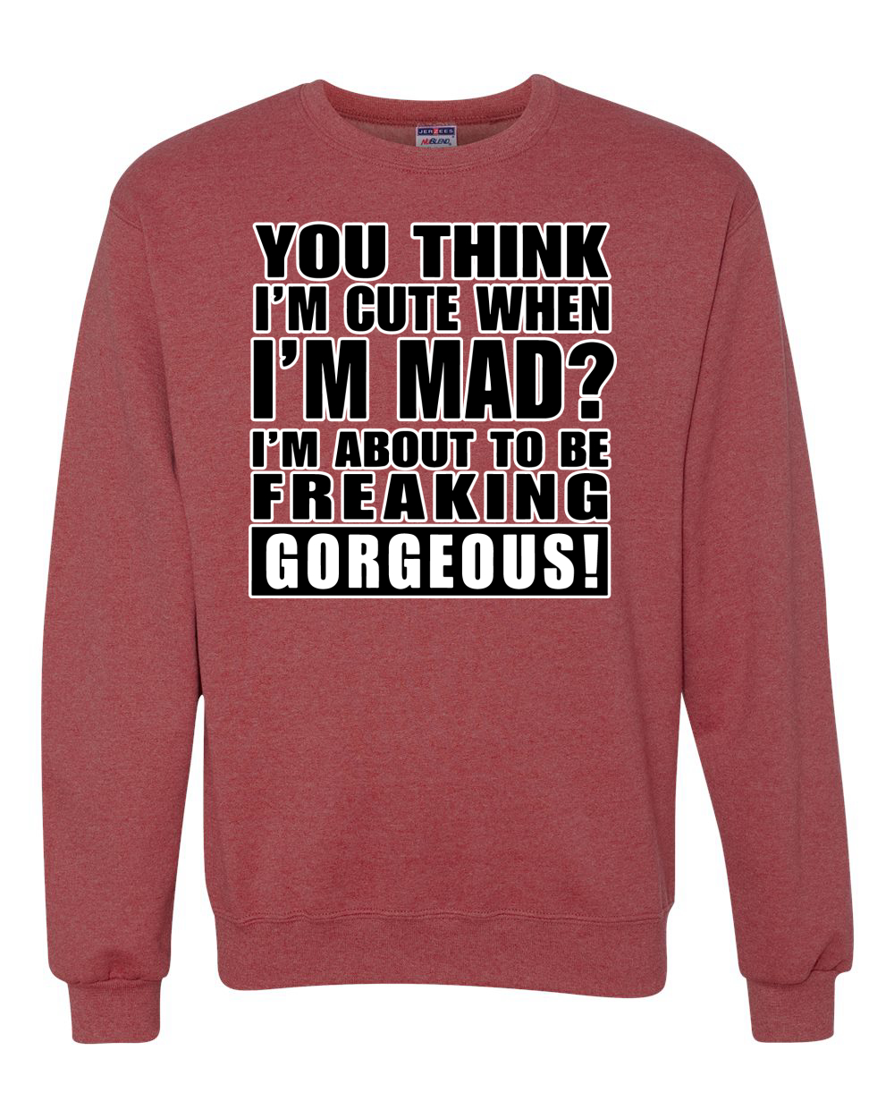 You Think I'm Cute When Im Mad? Preciosa sudadera unisex I'm About To Be - Imagen 19 de 22
