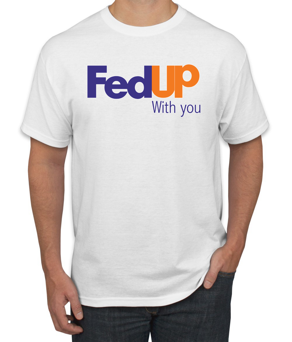 FedUp Logo With You Shipping Company Men Tshirt | eBay