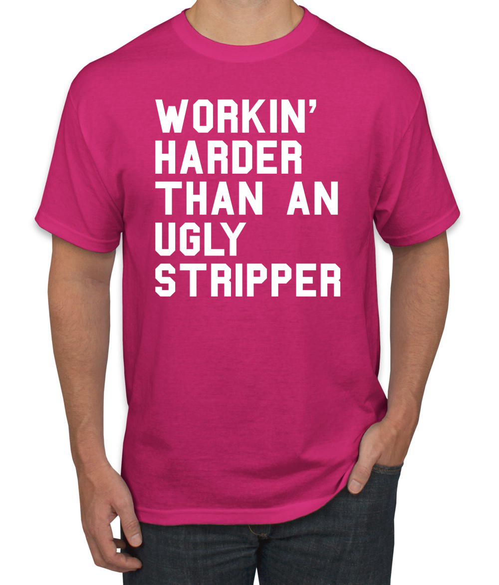 Camiseta divertida para hombre Workin Harder Than An Ugly Stripper - Imagen 20 de 24