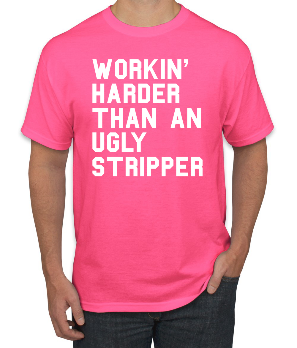 Camiseta divertida para hombre Workin Harder Than An Ugly Stripper - Imagen 21 de 24