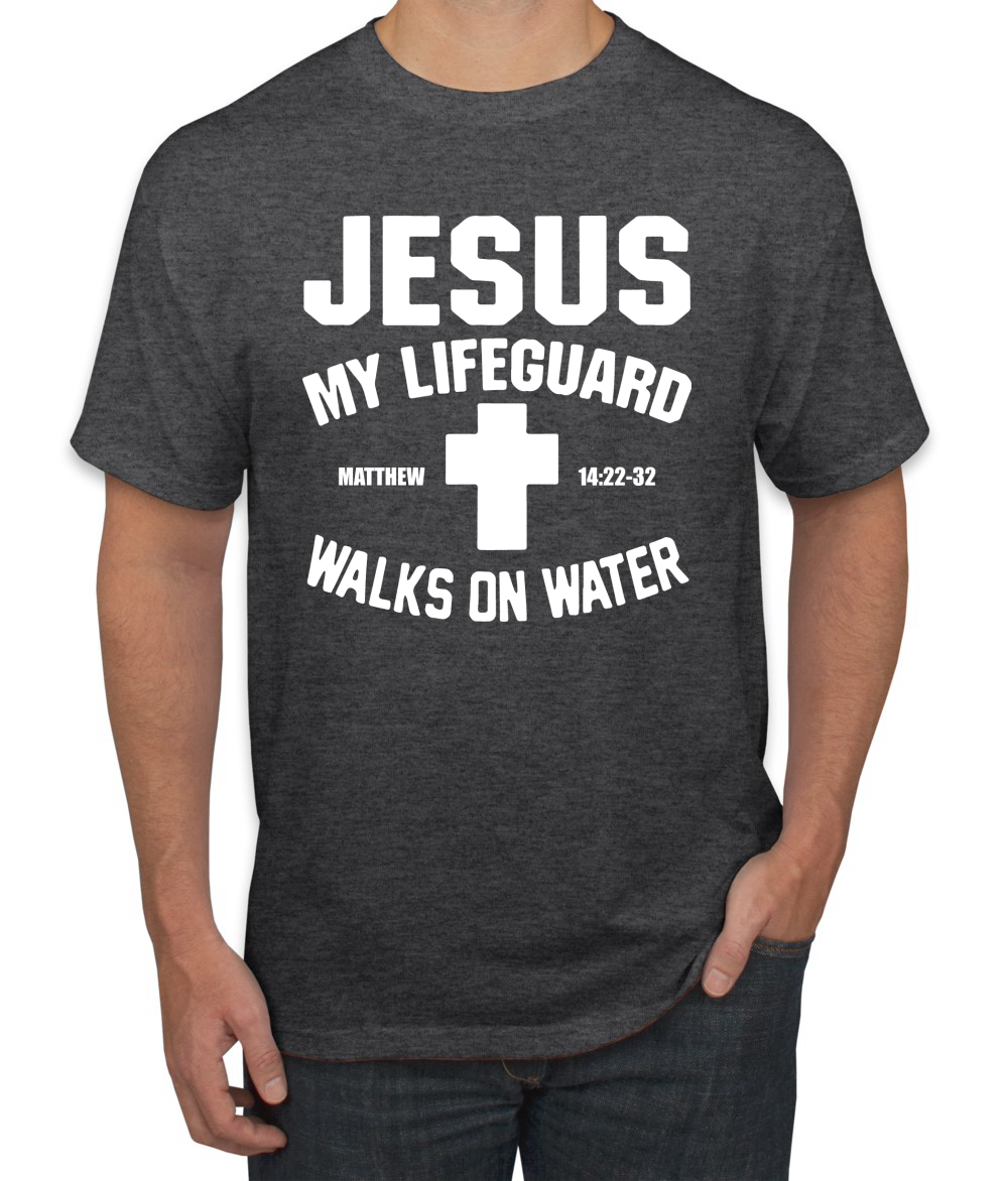 Jesus My Lifeguard Walks on Water Matthew 14:22l Men T-Shirt - Picture 6 of 27
