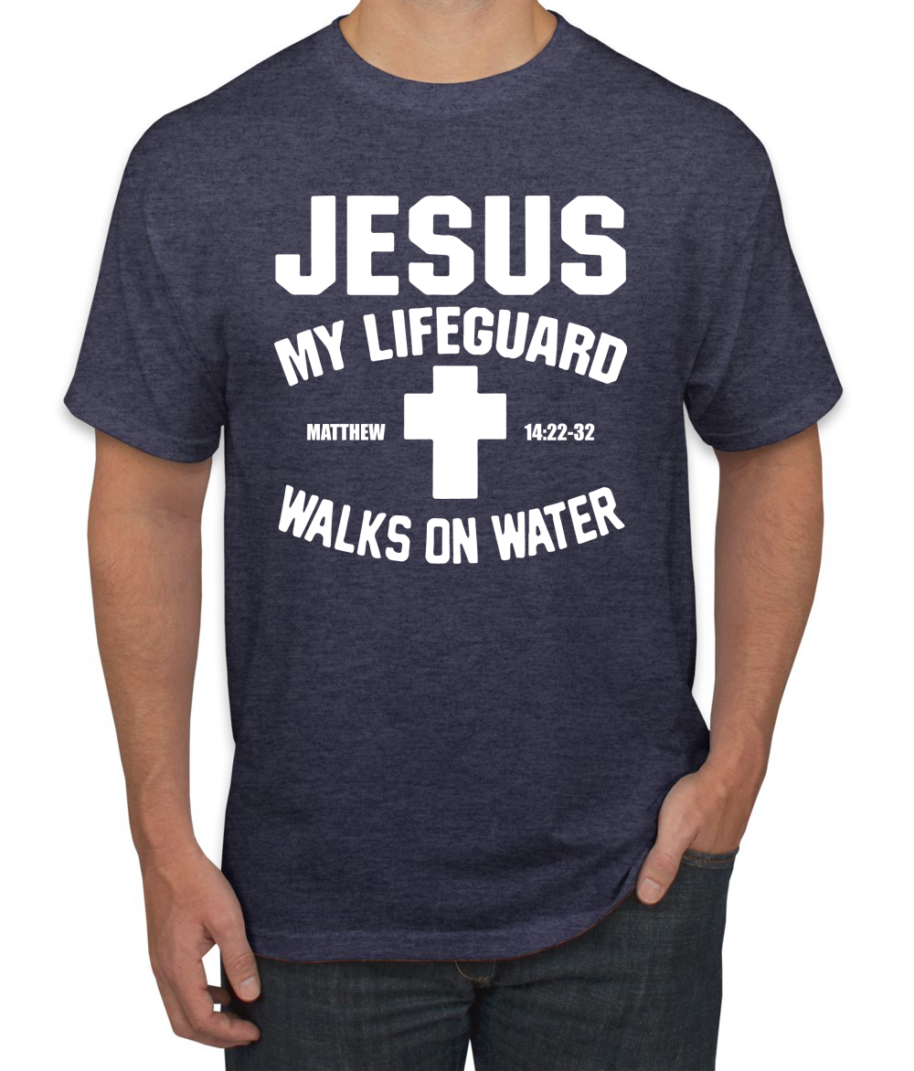 Jesus My Lifeguard Walks on Water Matthew 14:22l Men T-Shirt - Picture 18 of 27
