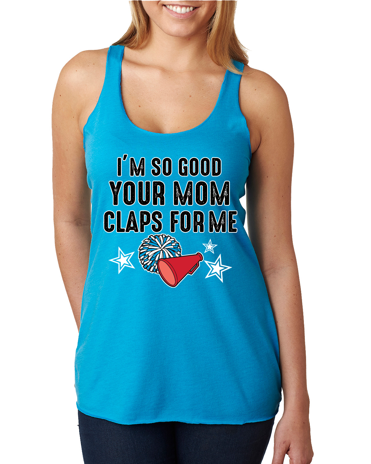 Im So Good Your Mom Claps For Me Cheerleading Humor Tri-Blend Racerback Tank Top - Picture 12 of 15