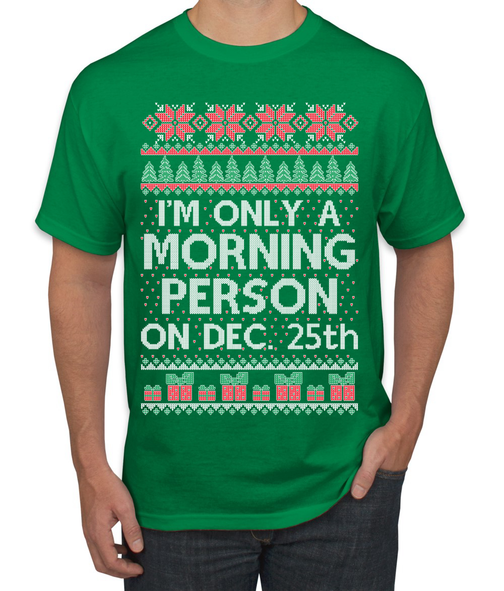 I'm Only A Morning Person on December 25th Men TShirt - Picture 8 of 22