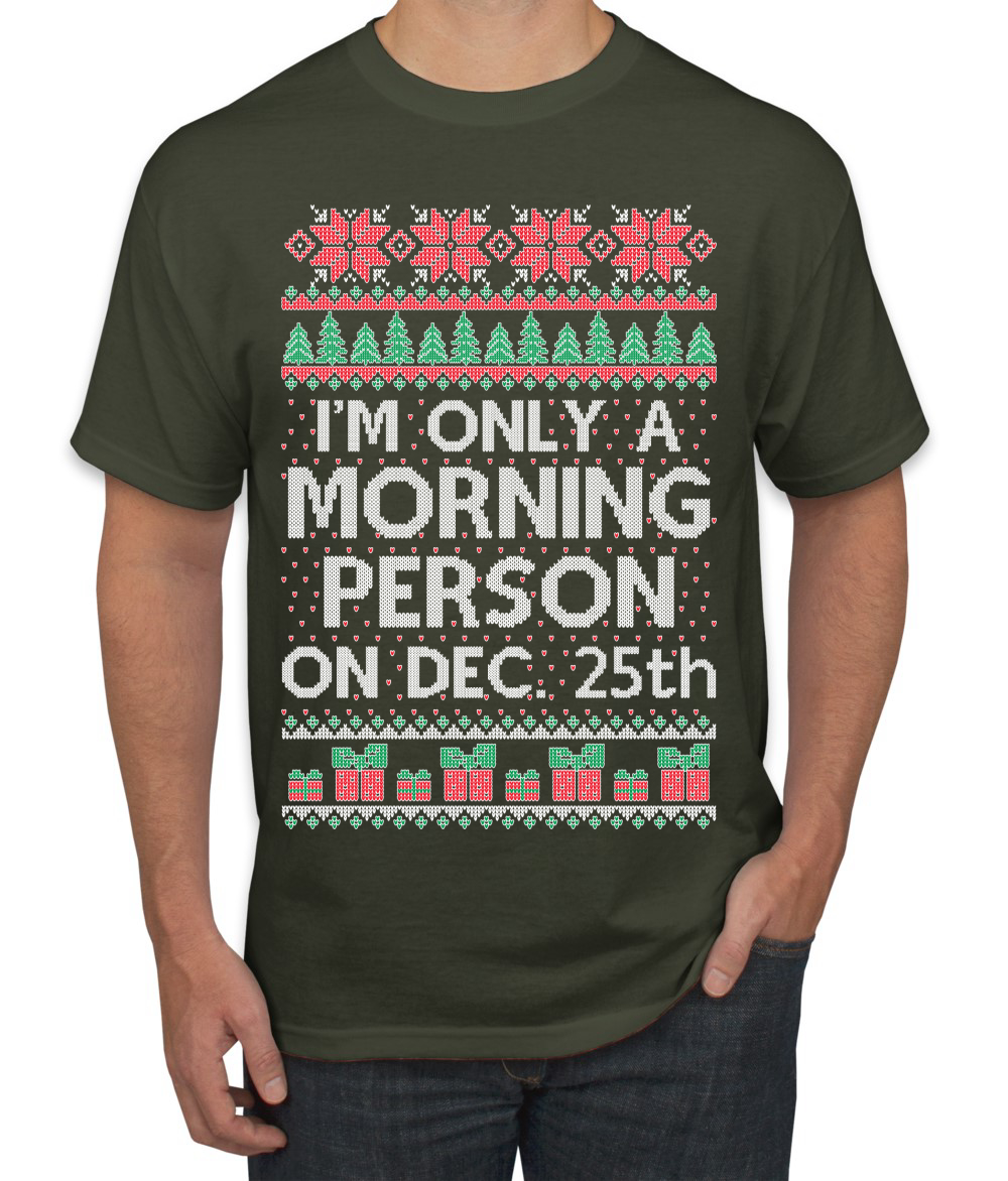 I'm Only A Morning Person on December 25th Men TShirt - Picture 21 of 22
