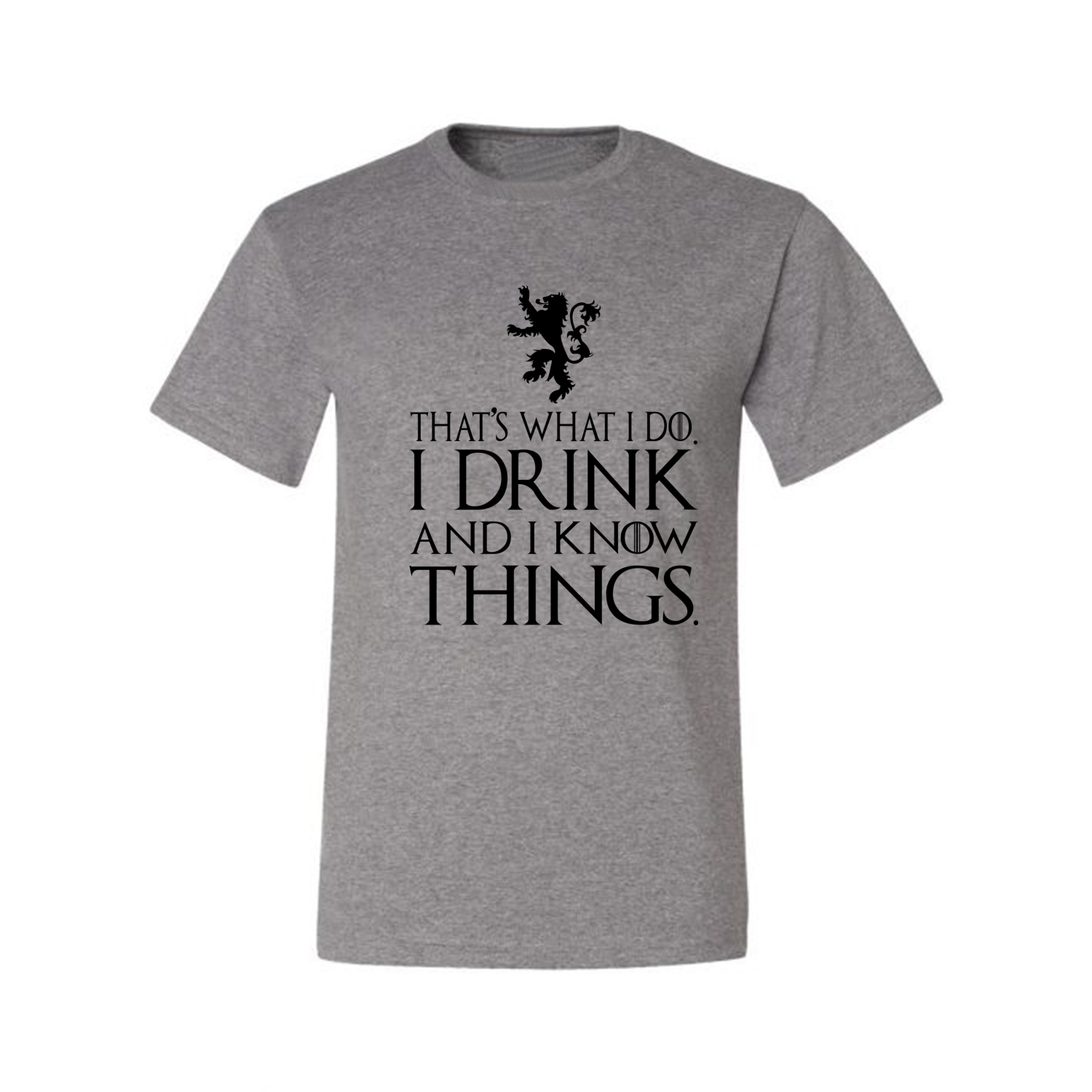 Thats What I Do I Drink and I Know Things GOT Tyrion Graphic Humor Mens T-Shirt - Picture 5 of 17