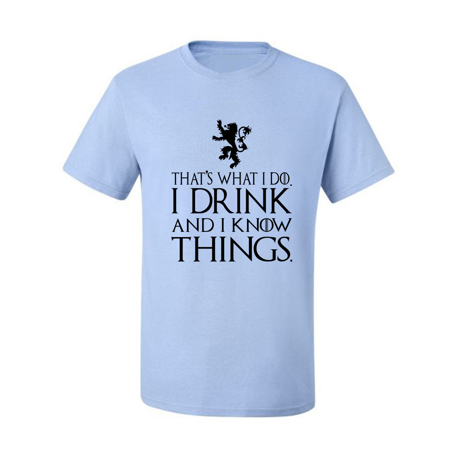 Thats What I Do I Drink and I Know Things GOT Tyrion Graphic Humor Mens T-Shirt - Picture 7 of 17