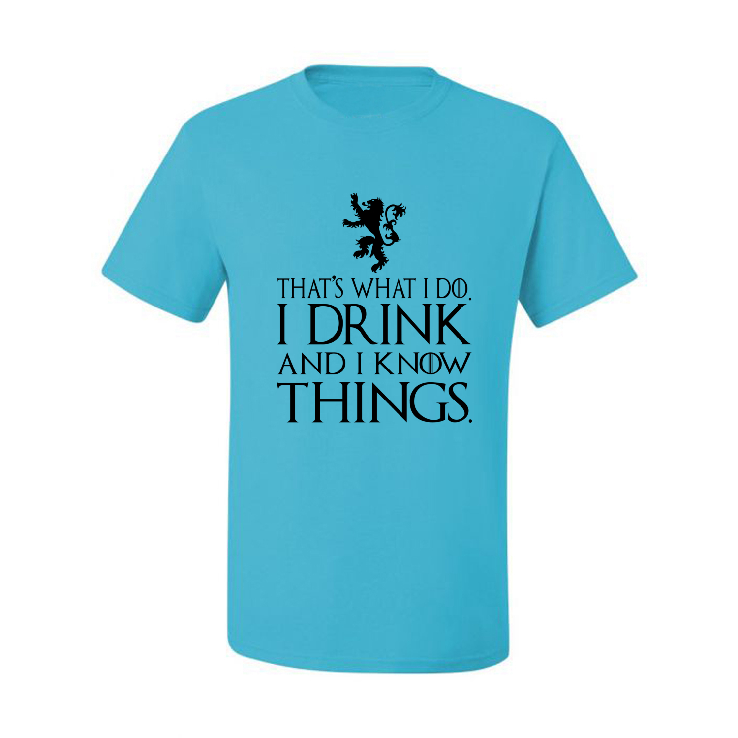Thats What I Do I Drink and I Know Things GOT Tyrion Graphic Humor Mens T-Shirt - Picture 9 of 17