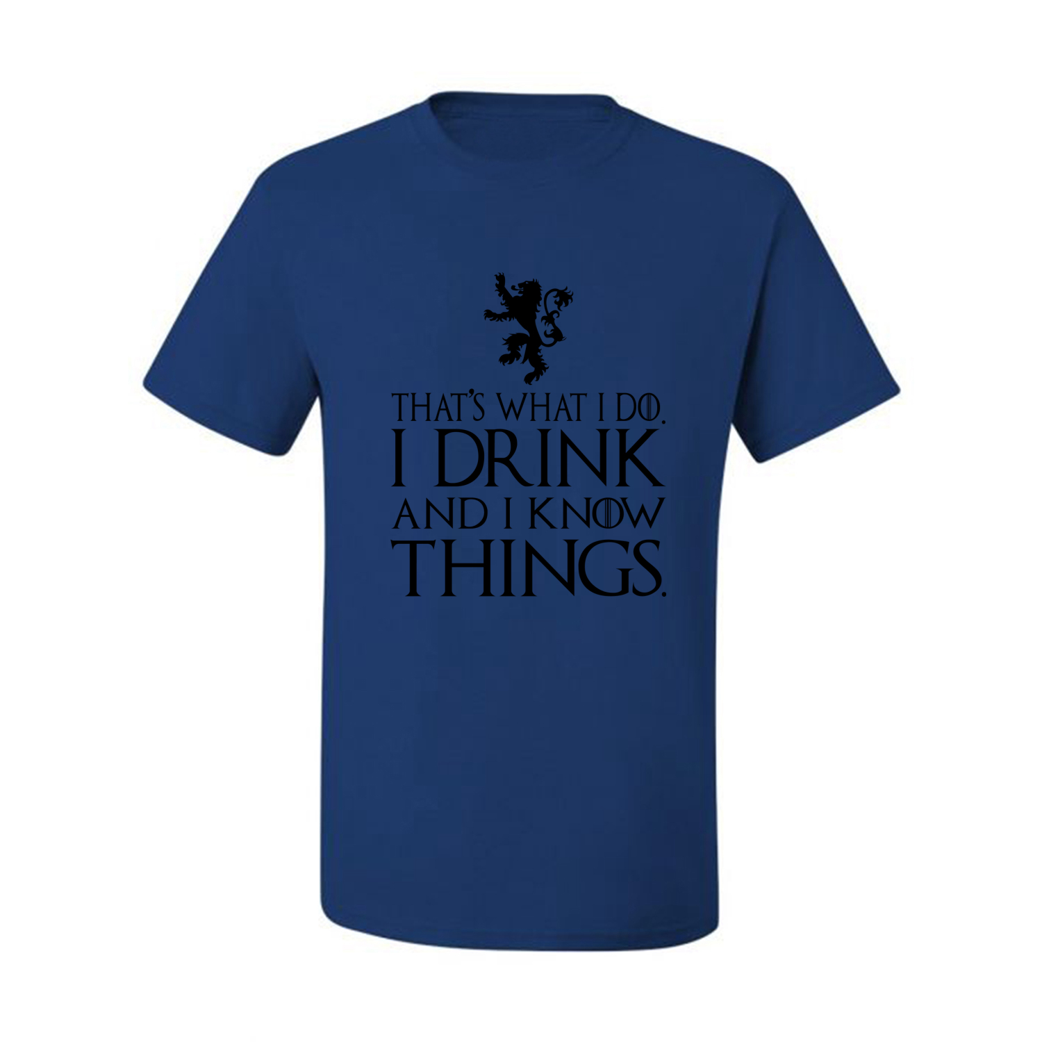 Thats What I Do I Drink and I Know Things GOT Tyrion Graphic Humor Mens T-Shirt - Picture 14 of 17
