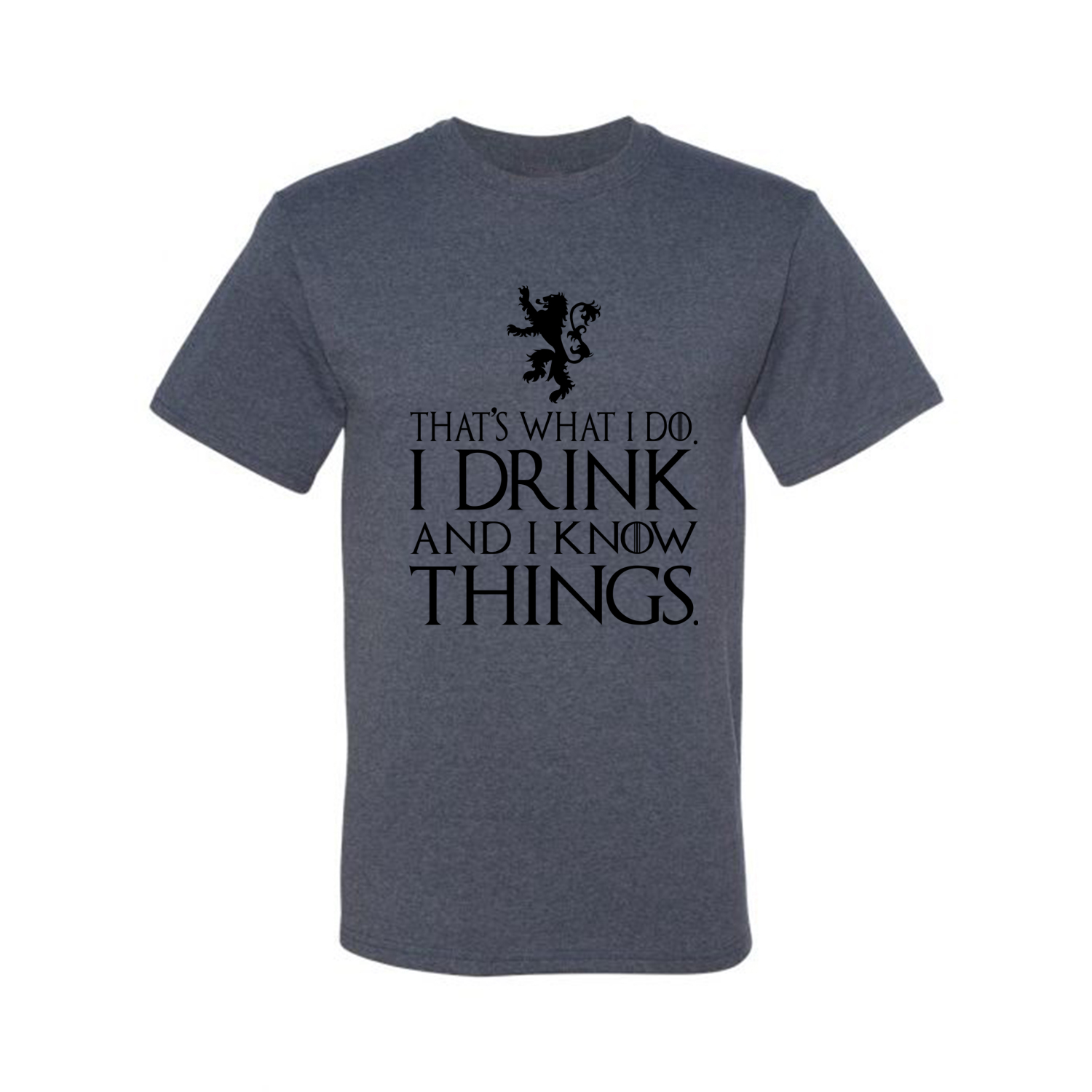Thats What I Do I Drink and I Know Things GOT Tyrion Graphic Humor Mens T-Shirt - Picture 15 of 17