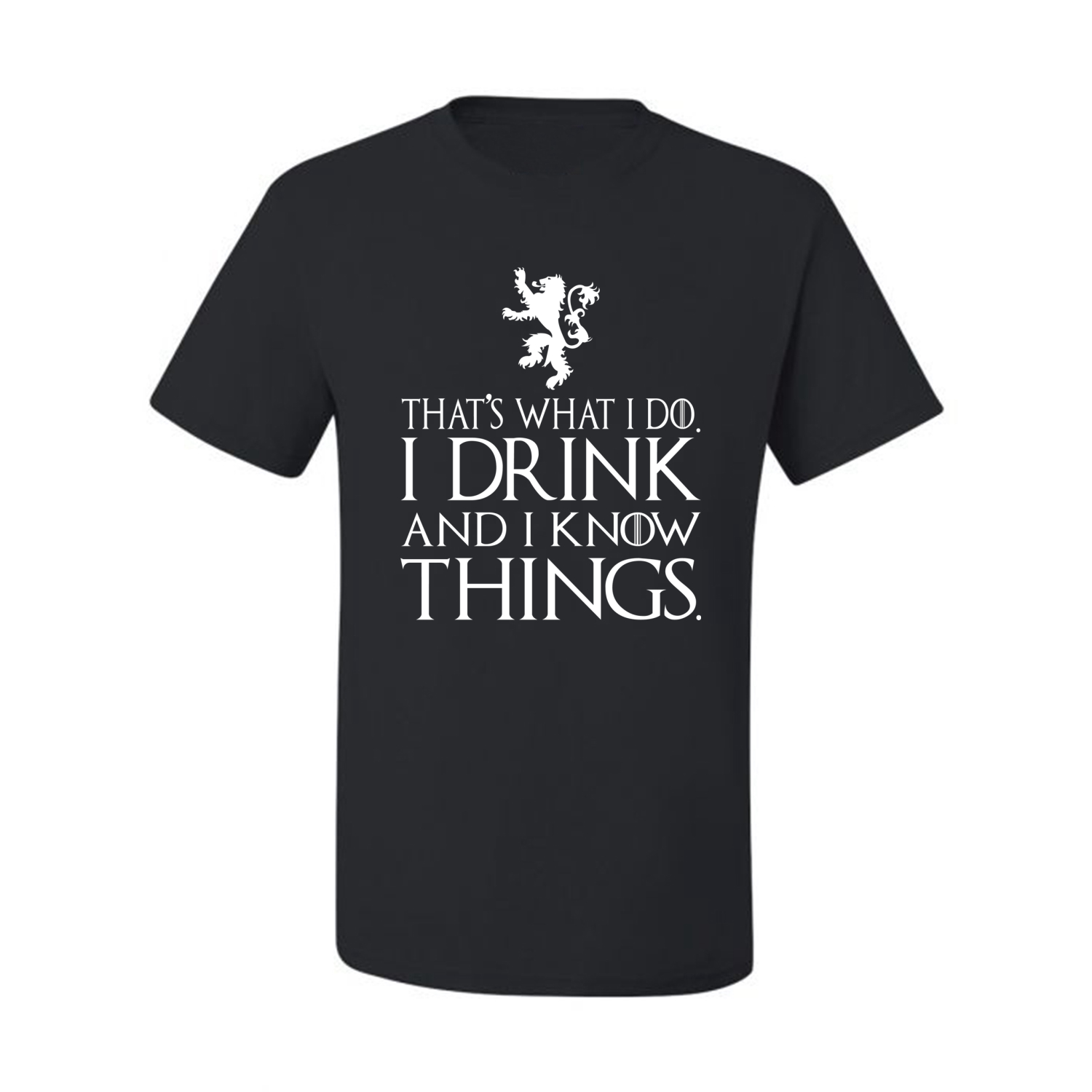 Thats What I Do I Drink and I Know Things GOT Tyrion Graphic Humor Mens T-Shirt - Picture 3 of 19