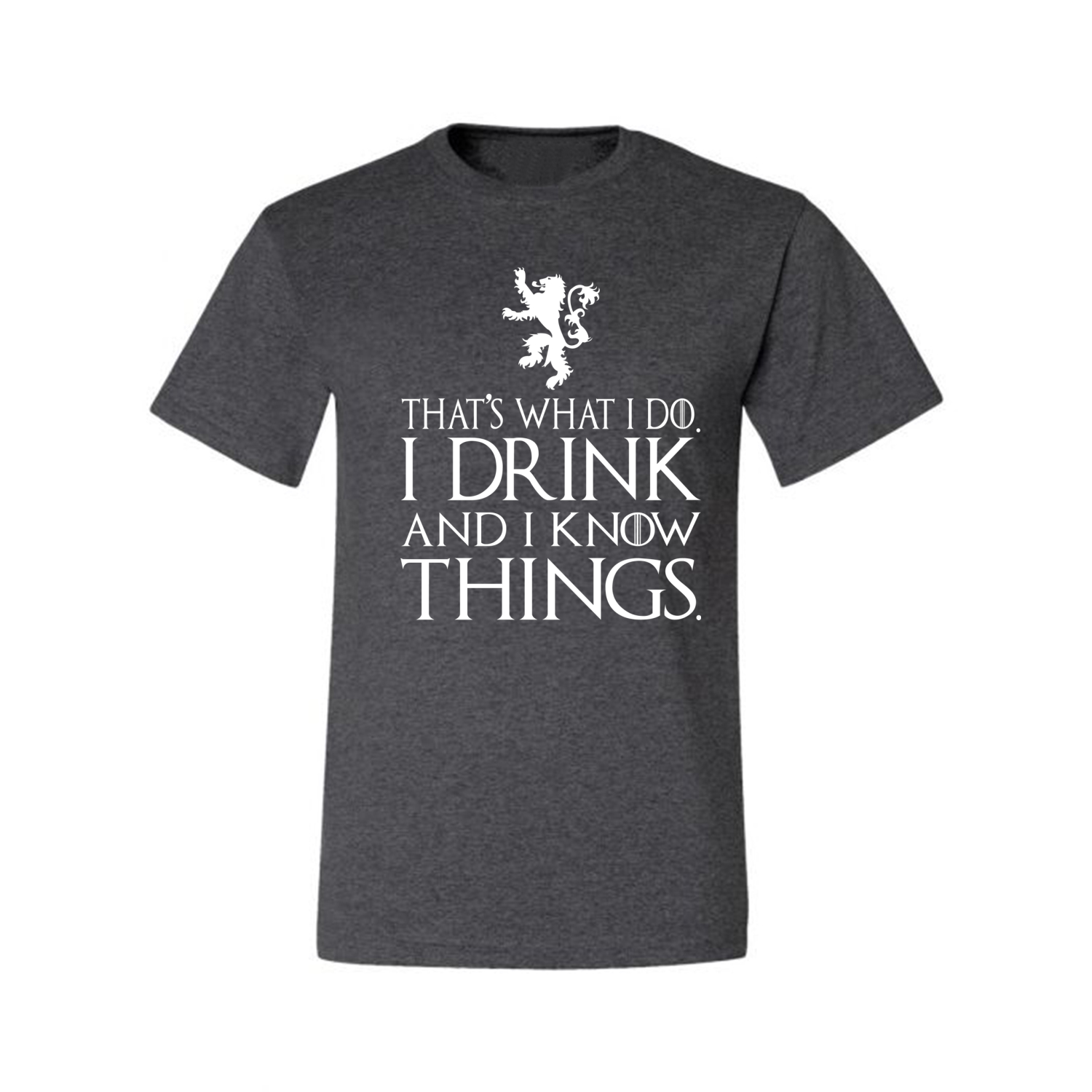 Thats What I Do I Drink and I Know Things GOT Tyrion Graphic Humor Mens T-Shirt - Picture 5 of 19