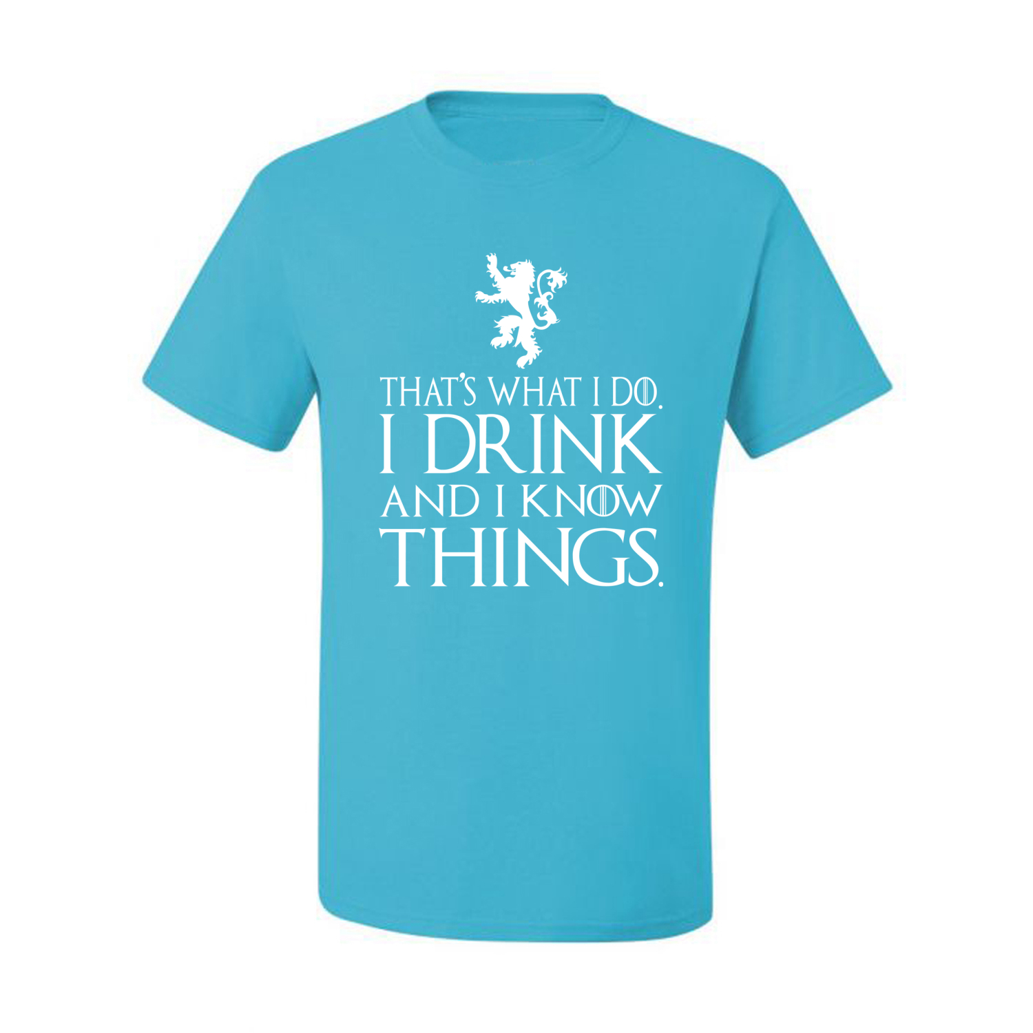 Thats What I Do I Drink and I Know Things GOT Tyrion Graphic Humor Mens T-Shirt - Picture 10 of 19