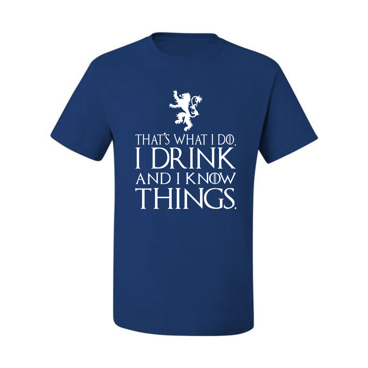 Thats What I Do I Drink and I Know Things GOT Tyrion Graphic Humor Mens T-Shirt - Picture 16 of 19