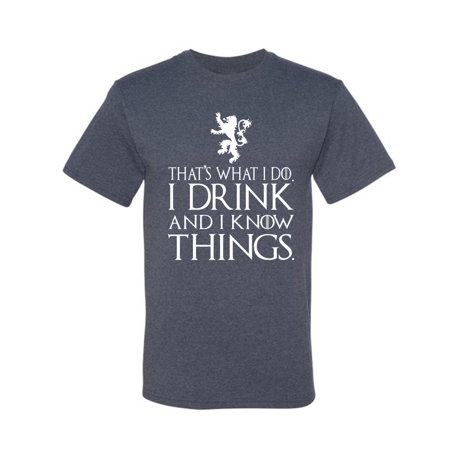 Thats What I Do I Drink and I Know Things GOT Tyrion Graphic Humor Mens T-Shirt - Picture 17 of 19