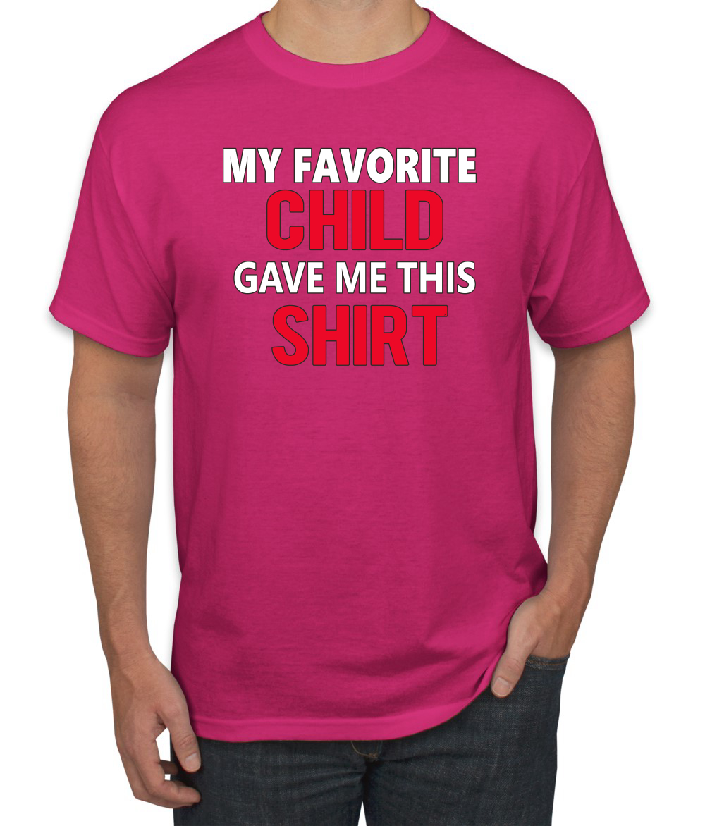 My Favorite Child Gave Me This Shirt Son Daughter Child Dad Father Gift Men T - Picture 5 of 25