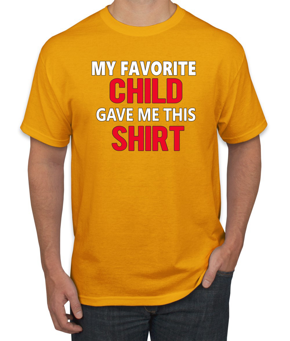 My Favorite Child Gave Me This Shirt Son Daughter Child Dad Father Gift Men T - Picture 6 of 25