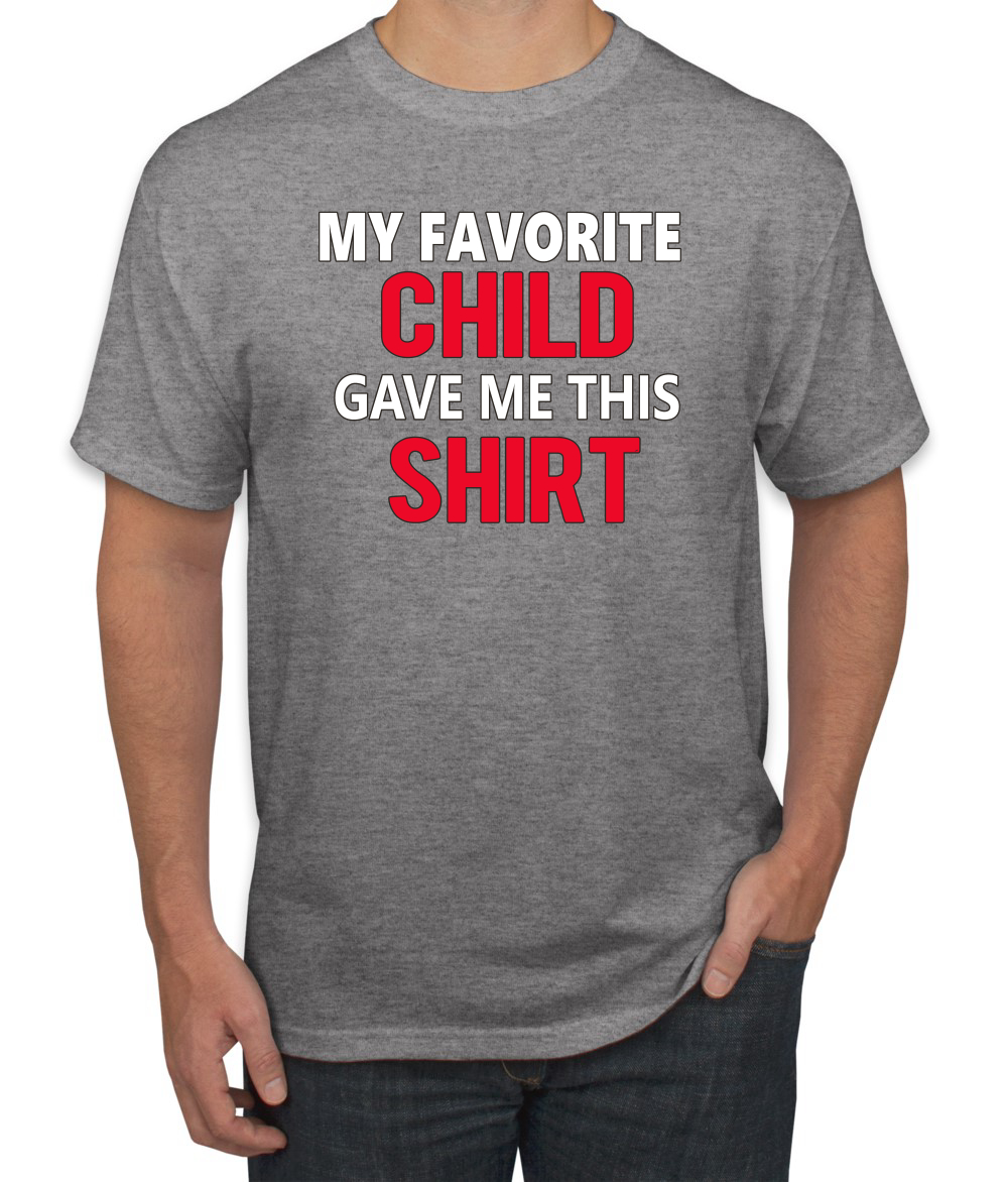 My Favorite Child Gave Me This Shirt Son Daughter Child Dad Father Gift Men T - Picture 8 of 25