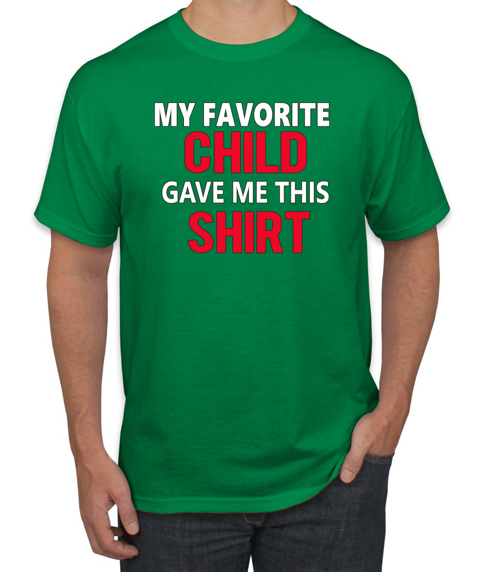 My Favorite Child Gave Me This Shirt Son Daughter Child Dad Father Gift Men T - Picture 9 of 25