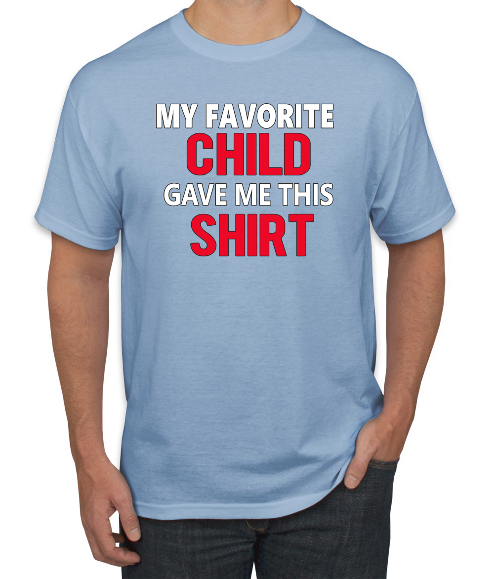 My Favorite Child Gave Me This Shirt Son Daughter Child Dad Father Gift Men T - Picture 10 of 25