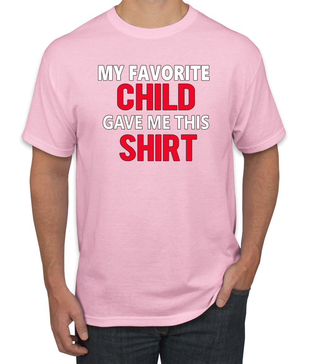 My Favorite Child Gave Me This Shirt Son Daughter Child Dad Father Gift Men T - Picture 11 of 25