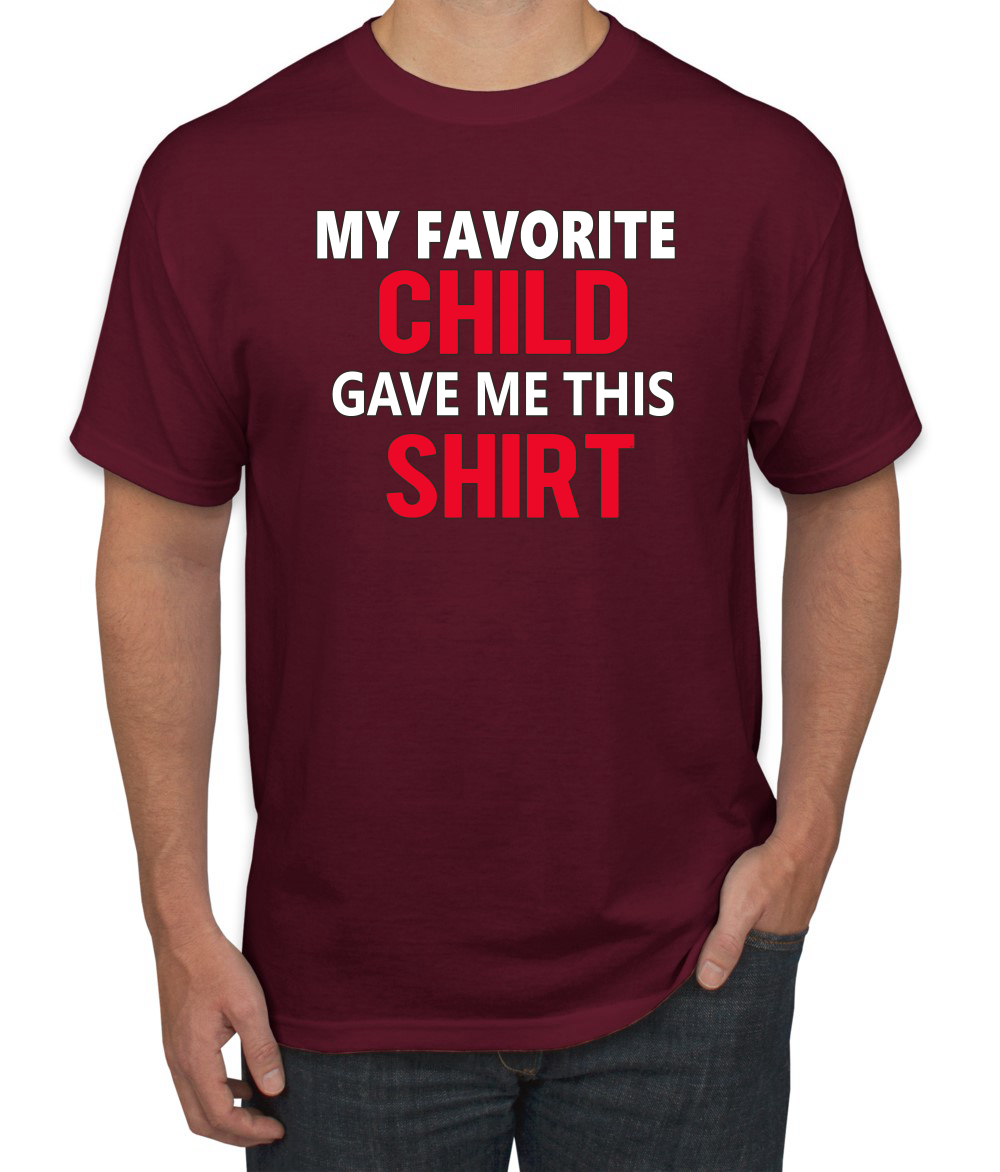 My Favorite Child Gave Me This Shirt Son Daughter Child Dad Father Gift Men T - Picture 13 of 25