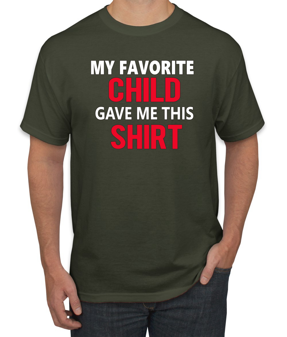 My Favorite Child Gave Me This Shirt Son Daughter Child Dad Father Gift Men T - Picture 14 of 25