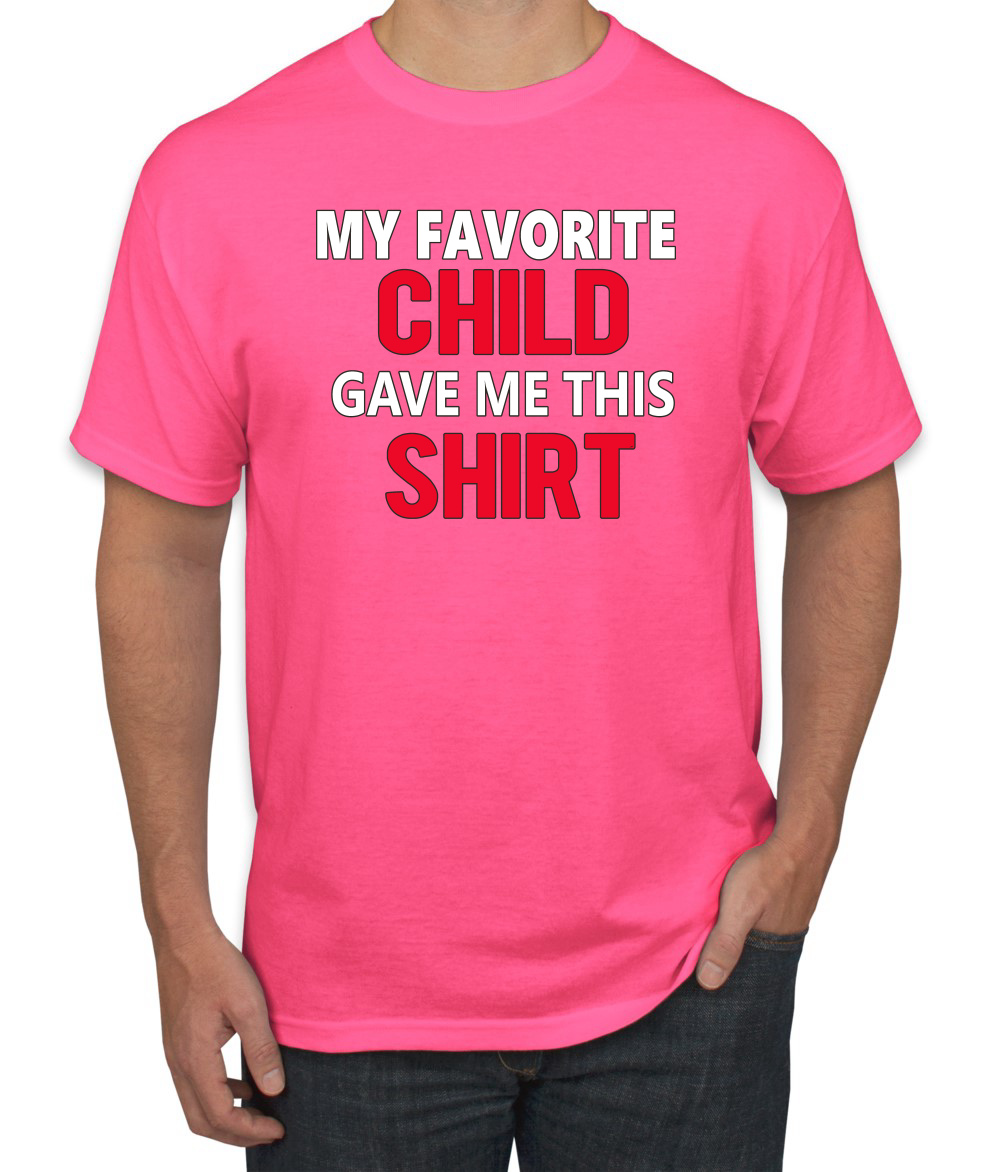 My Favorite Child Gave Me This Shirt Son Daughter Child Dad Father Gift Men T - Picture 15 of 25