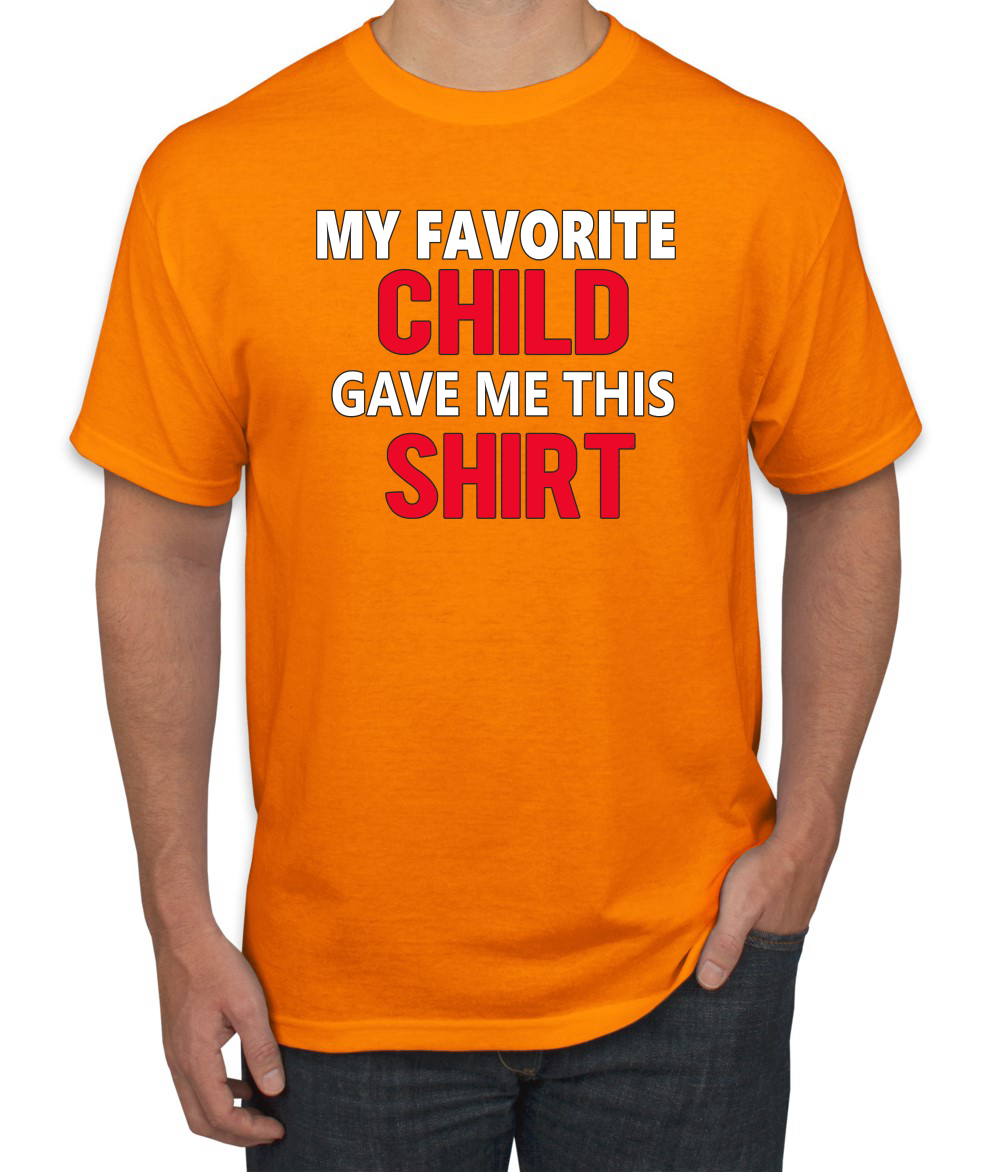 My Favorite Child Gave Me This Shirt Son Daughter Child Dad Father Gift Men T - Picture 17 of 25