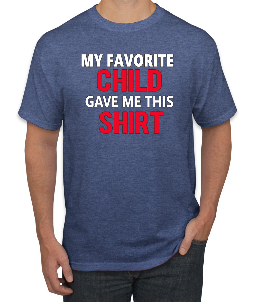 My Favorite Child Gave Me This Shirt Son Daughter Child Dad Father Gift Men T - Picture 23 of 25