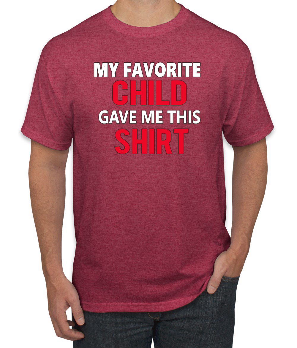 My Favorite Child Gave Me This Shirt Son Daughter Child Dad Father Gift Men T - Picture 25 of 25