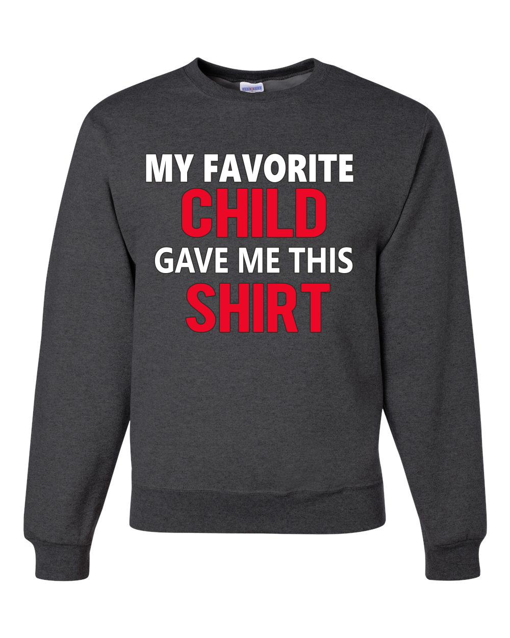 Mi Niño Favorito Me Dio Esta Camisa Padre Regalo Hombres Mujeres Sudadera - Imagen 5 de 12