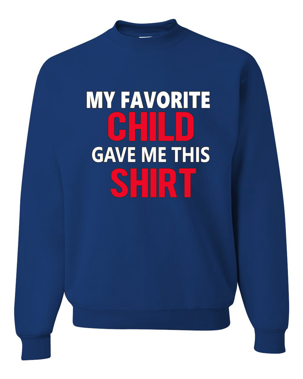 Mi Niño Favorito Me Dio Esta Camisa Padre Regalo Hombres Mujeres Sudadera - Imagen 9 de 12