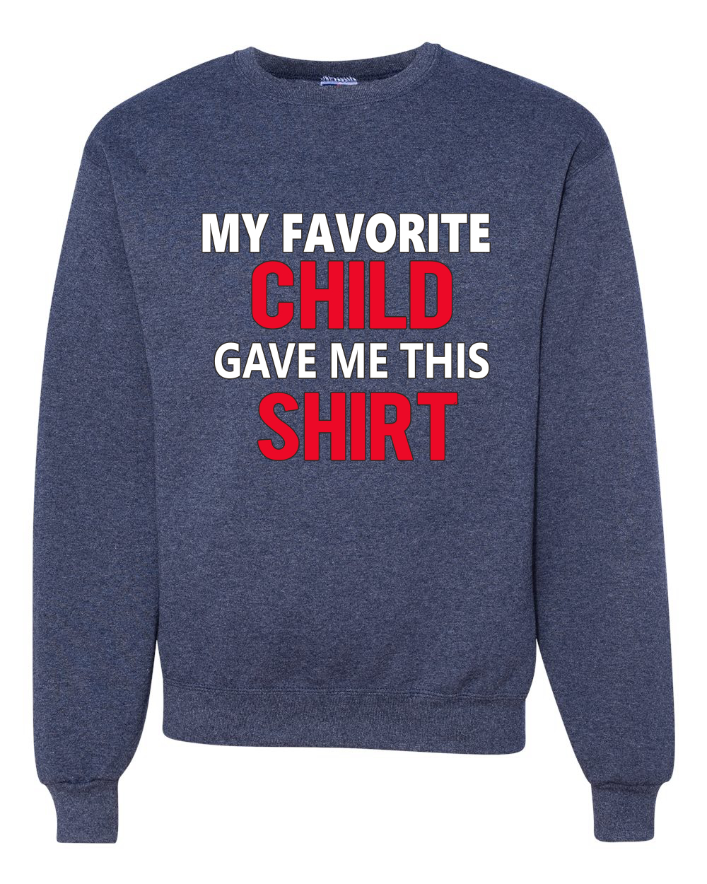 Mi Niño Favorito Me Dio Esta Camisa Padre Regalo Hombres Mujeres Sudadera - Imagen 11 de 12
