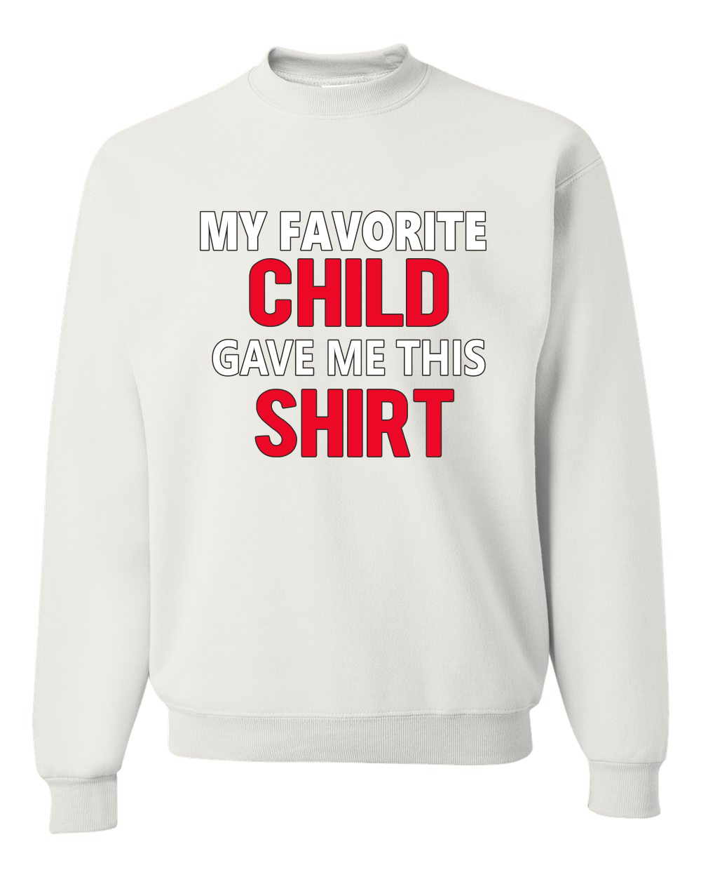 Mi Niño Favorito Me Dio Esta Camisa Padre Regalo Hombres Mujeres Sudadera - Imagen 12 de 12