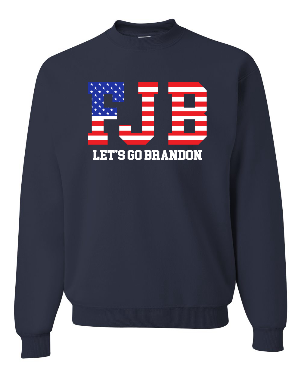 FJB Lets Go Brandon Political Unisex Crewneck Graphic Sweatshirt - Picture 11 of 15