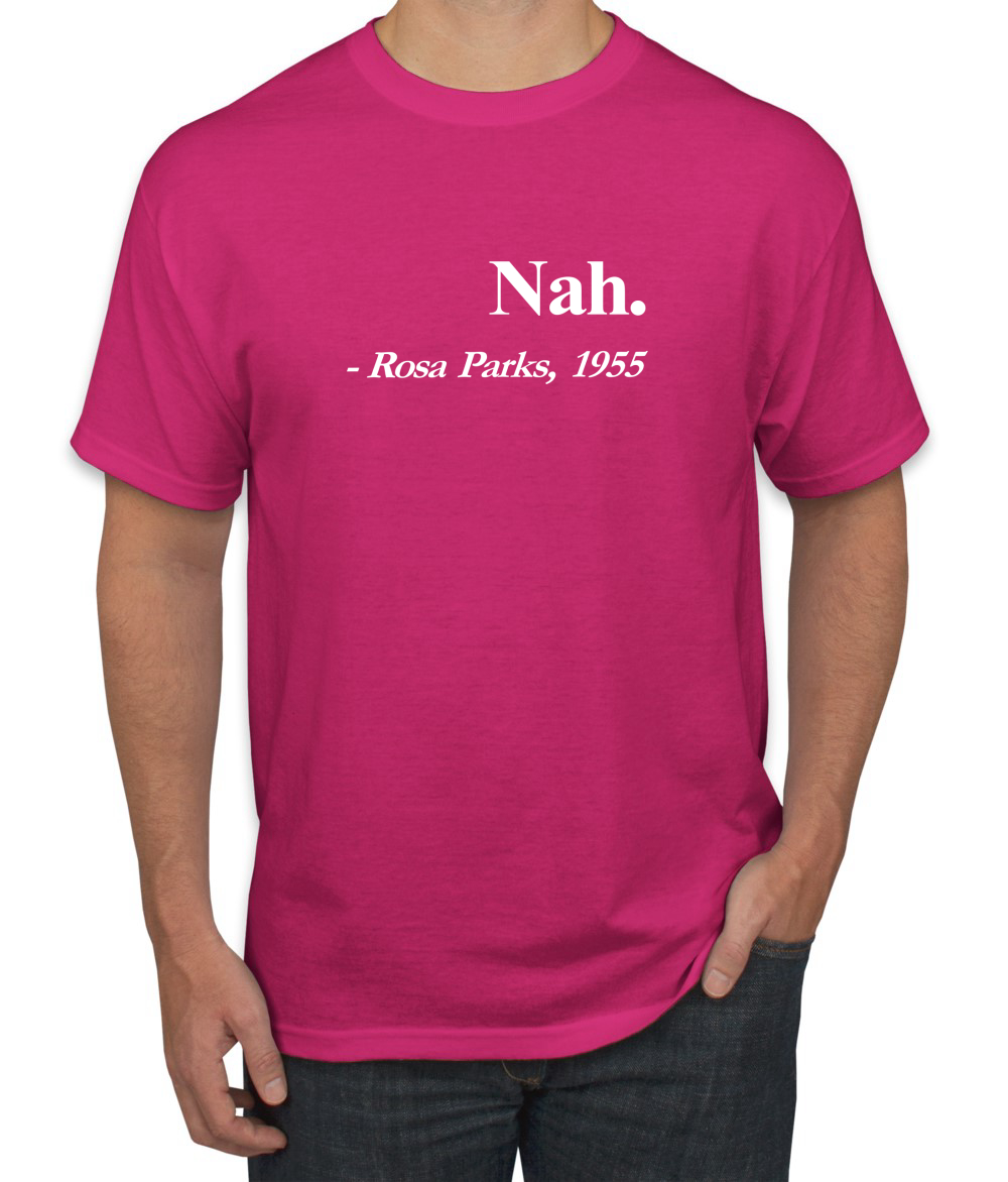 Nope Black History Month Civil Rights Top Historical Saying Shirt Sarcastic Nah Rosa Parks T-Shirt Funny Quote Shirt
