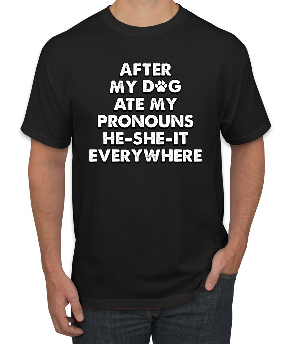 Camiseta para hombre After My Dog Ate My Pronouns He She It Everywhere - Imagen 3 de 19