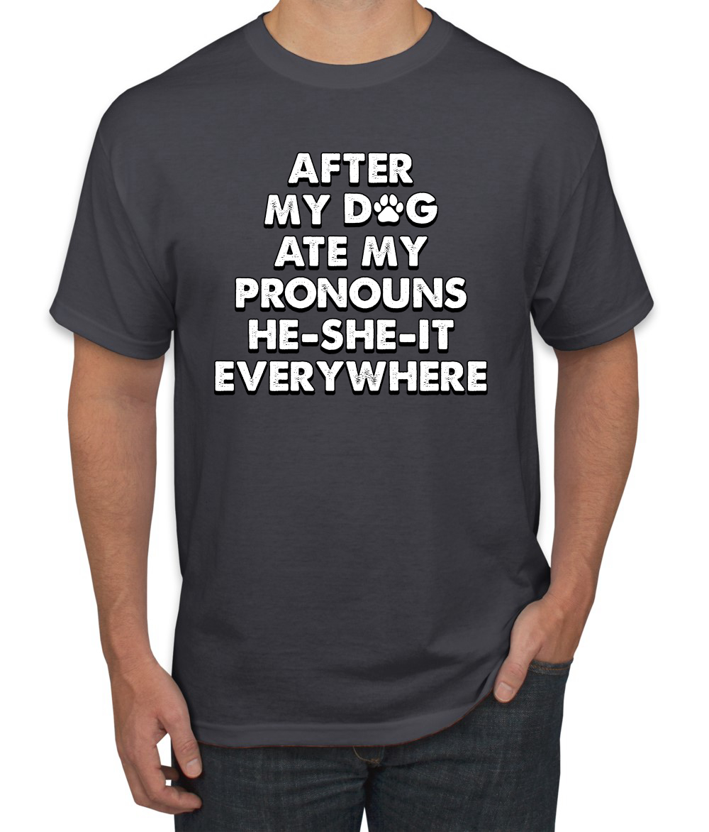 Camiseta para hombre After My Dog Ate My Pronouns He She It Everywhere - Imagen 4 de 19