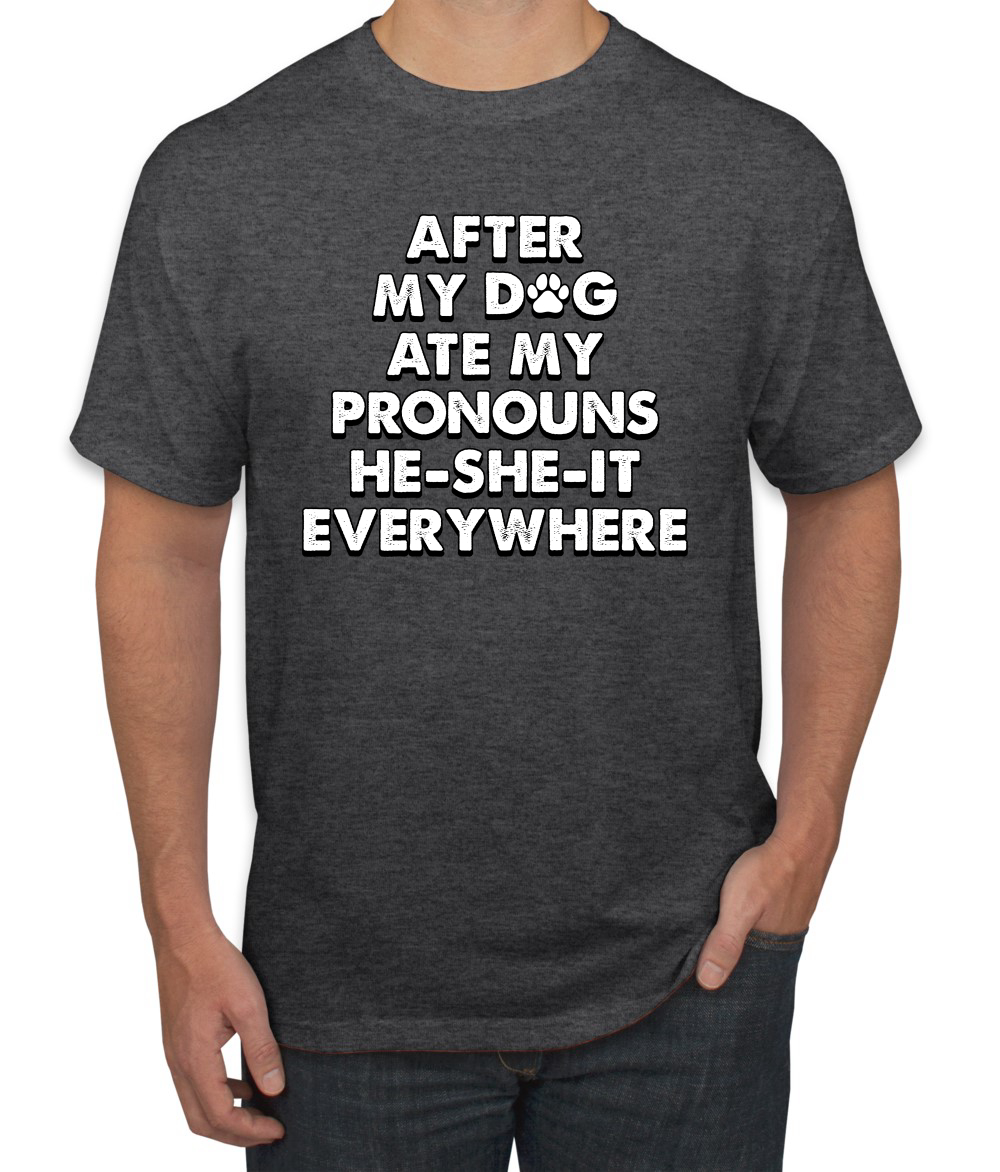 Camiseta para hombre After My Dog Ate My Pronouns He She It Everywhere - Imagen 6 de 19