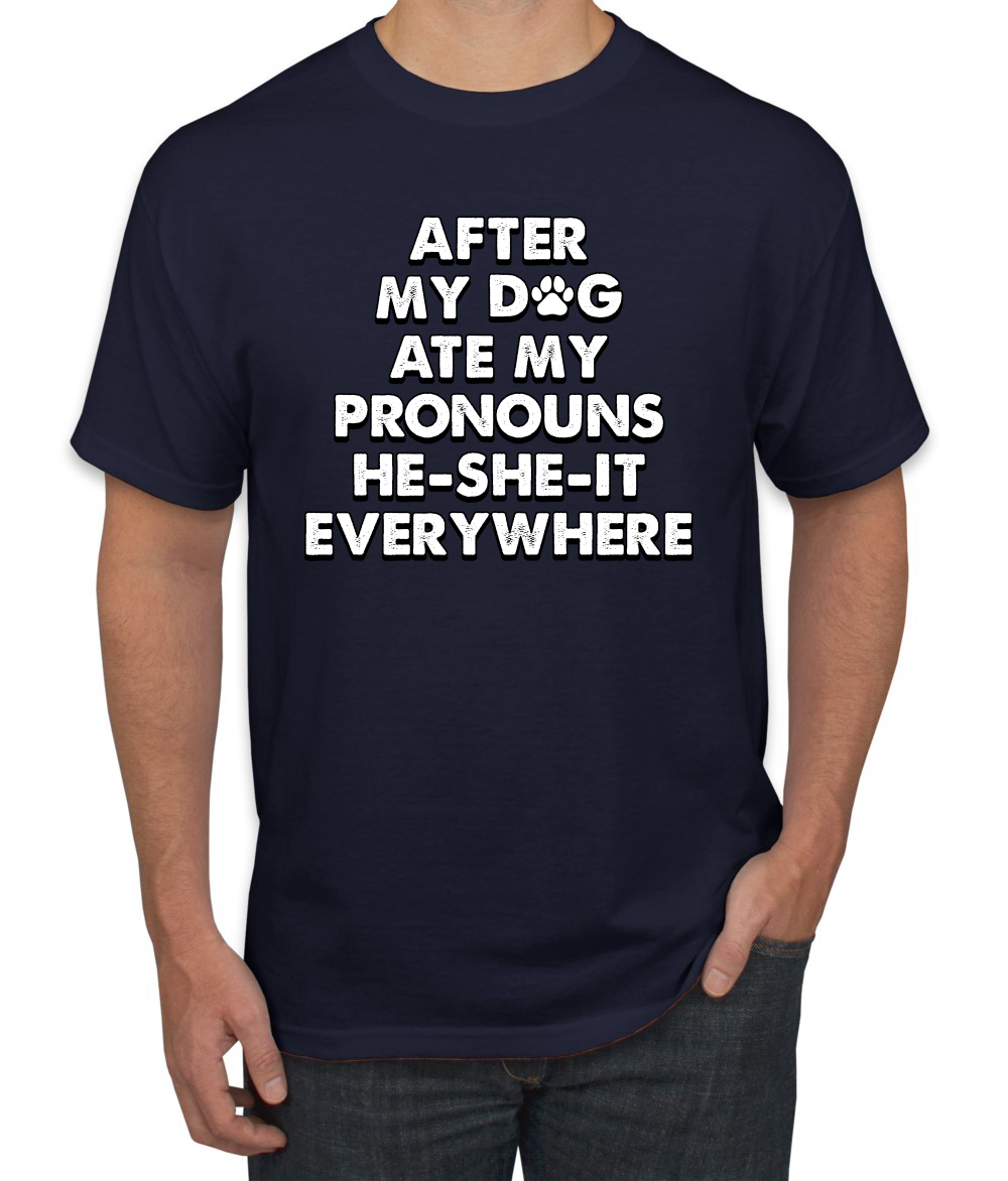 Camiseta para hombre After My Dog Ate My Pronouns He She It Everywhere - Imagen 13 de 19
