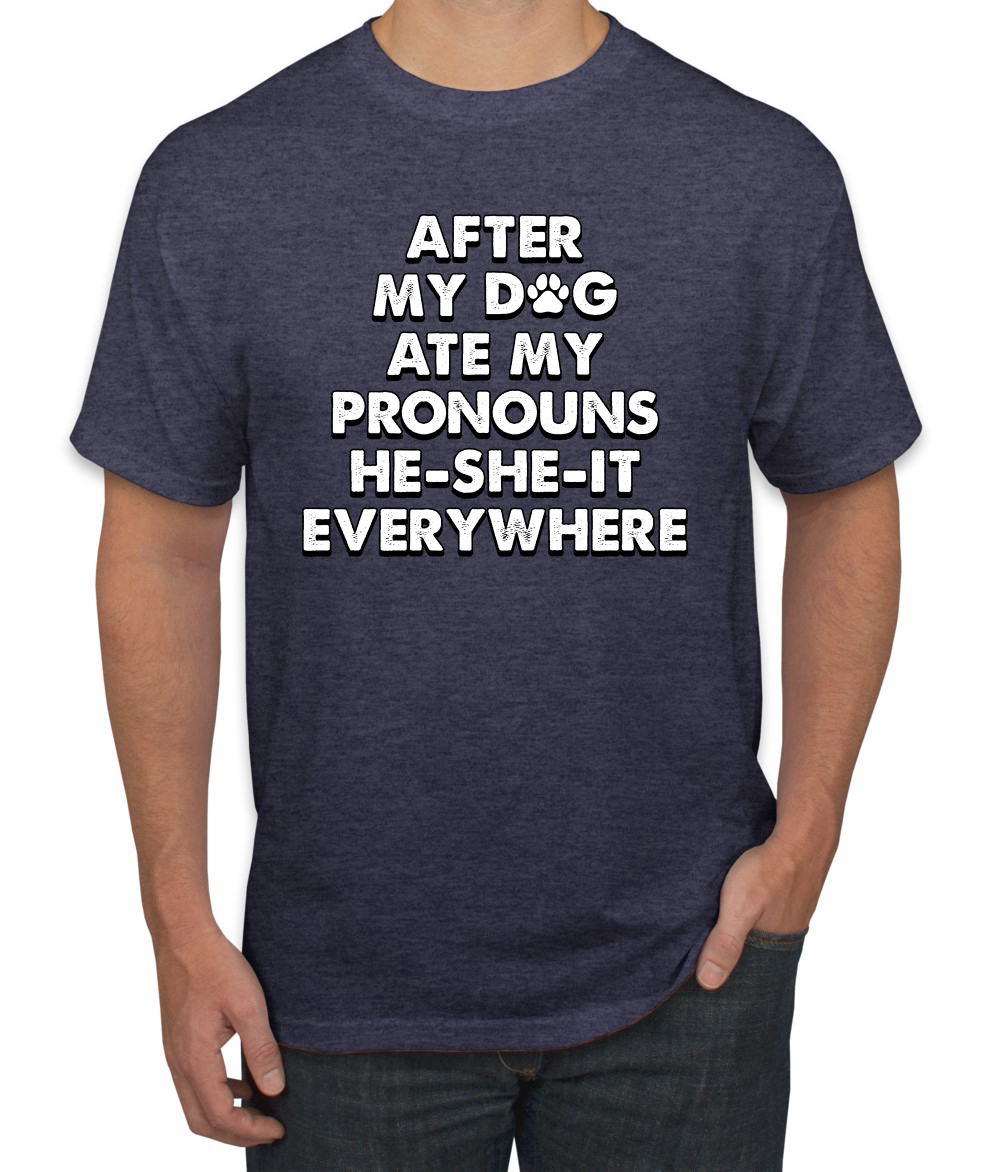 Camiseta para hombre After My Dog Ate My Pronouns He She It Everywhere - Imagen 18 de 19