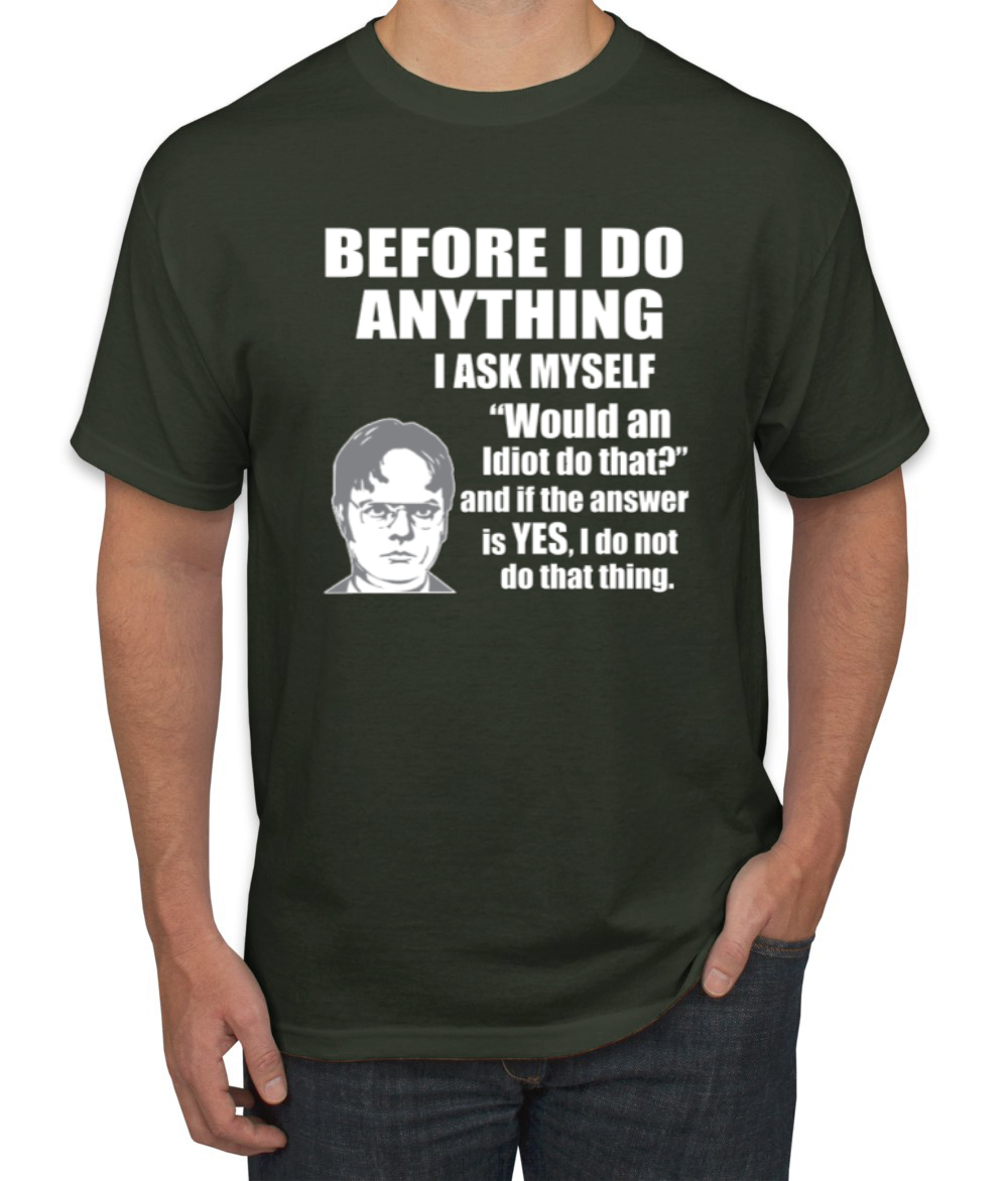 Would An Idiot Do That? The Office Men Graphic Tshirt - Picture 24 of 25
