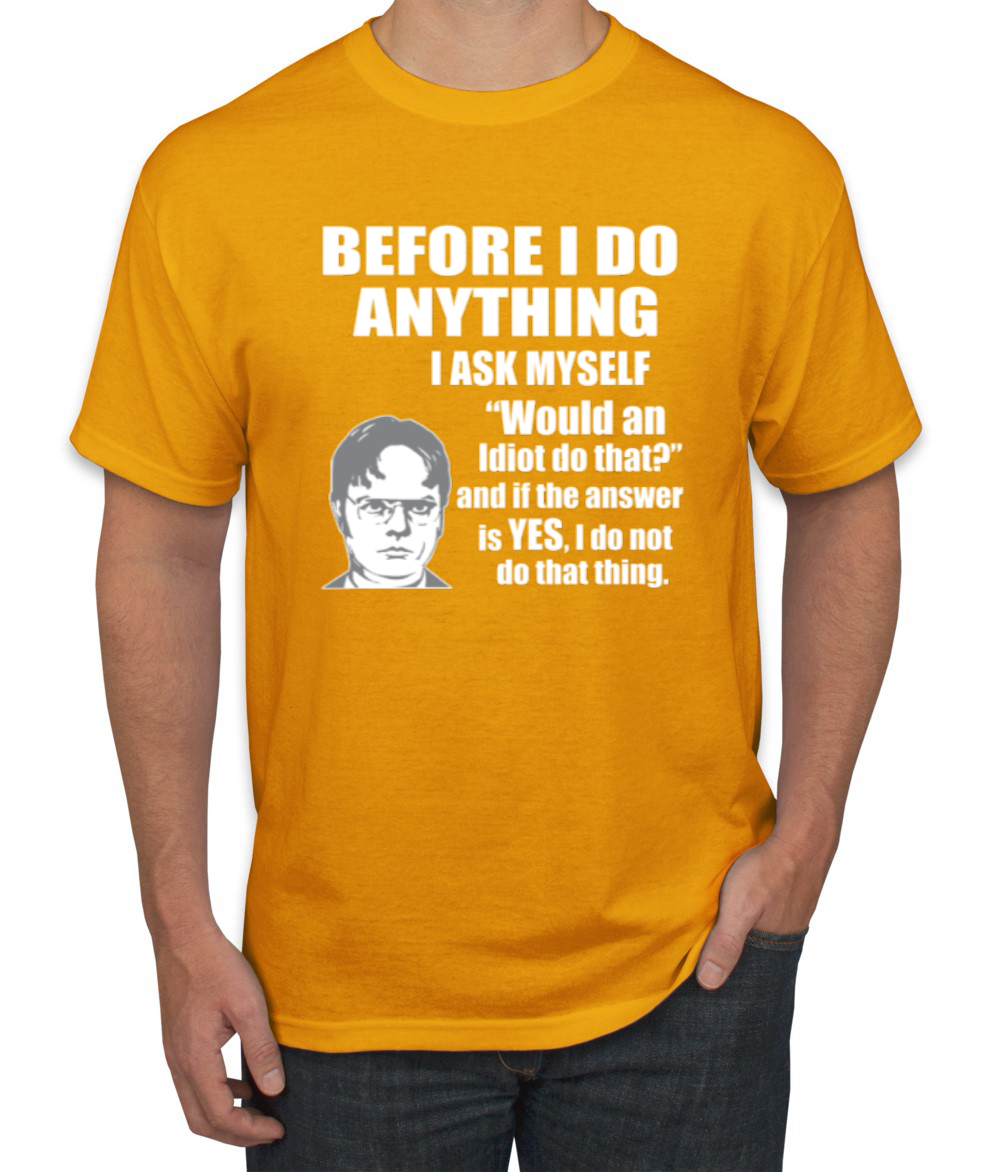 Would An Idiot Do That? The Office Men Graphic Tshirt - Picture 5 of 25