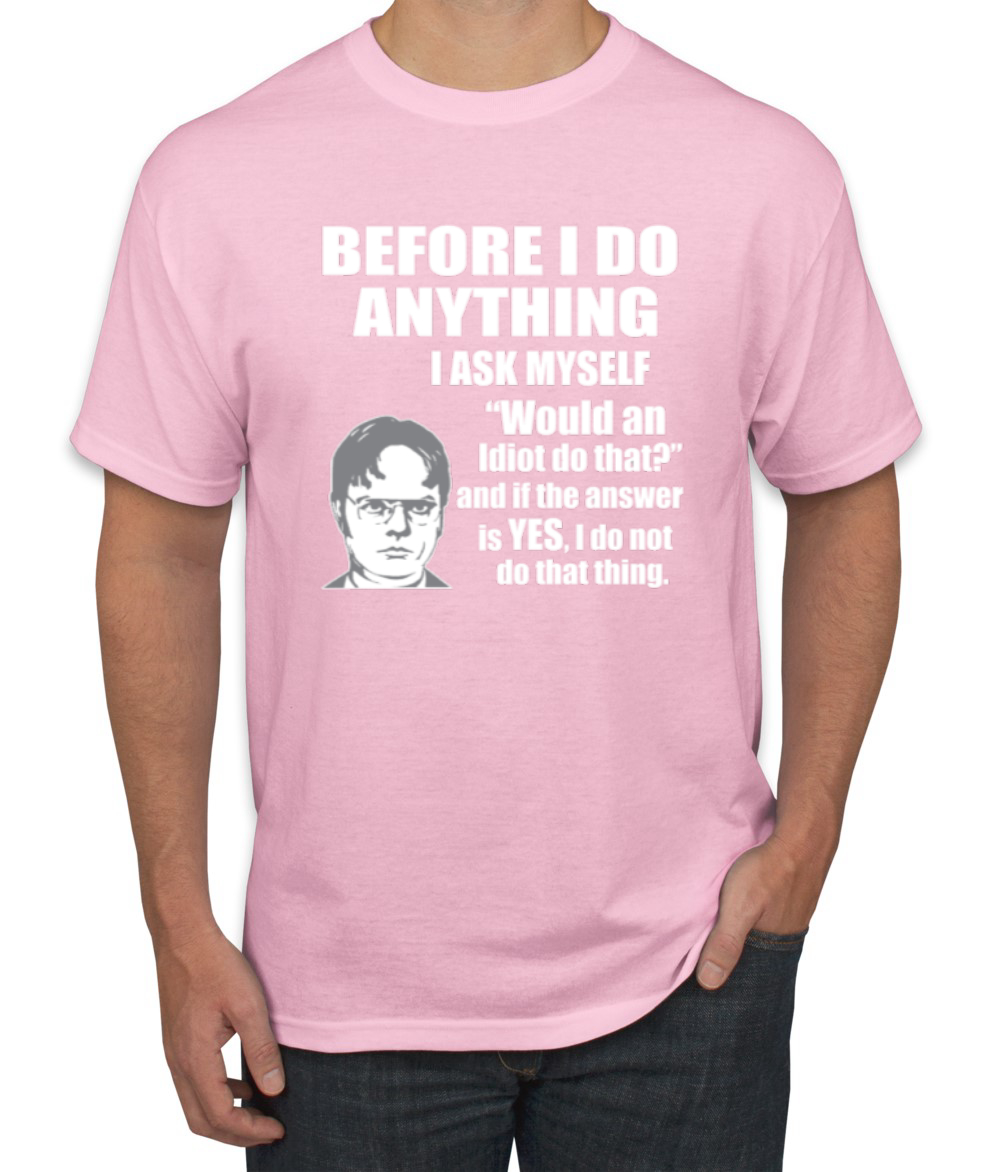 Would An Idiot Do That? The Office Men Graphic Tshirt - Picture 10 of 25