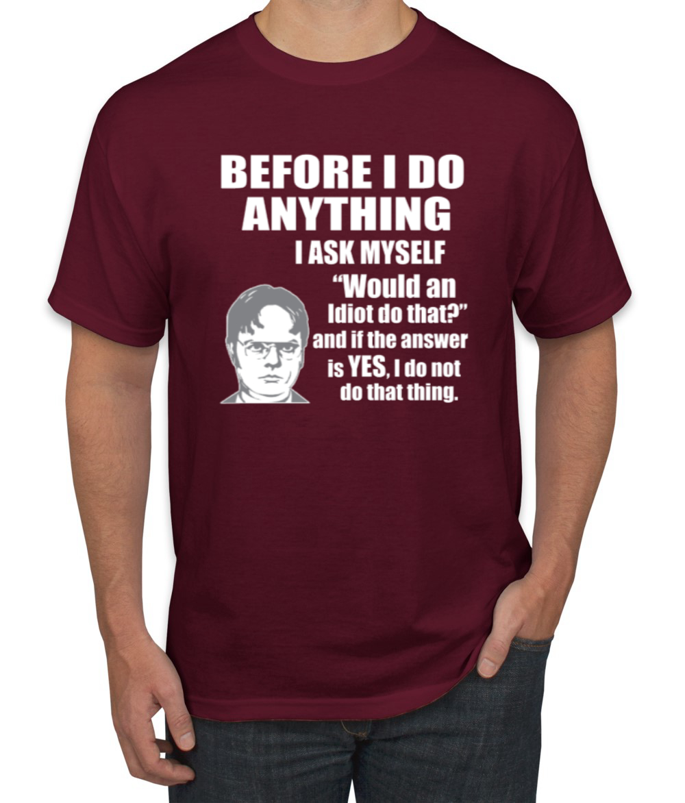 Would An Idiot Do That? The Office Men Graphic Tshirt - Picture 12 of 25