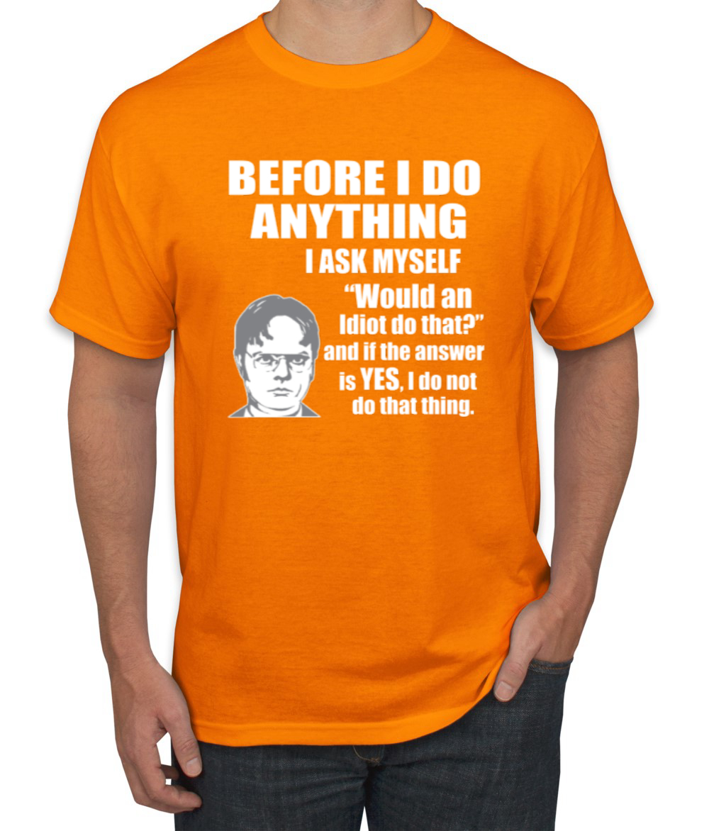 Would An Idiot Do That? The Office Men Graphic Tshirt - Picture 16 of 25