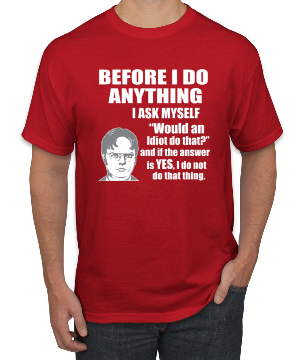 Would An Idiot Do That? The Office Men Graphic Tshirt - Picture 18 of 25