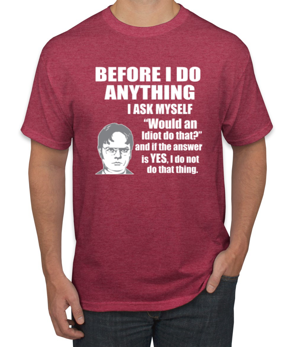 Would An Idiot Do That? The Office Men Graphic Tshirt - Picture 22 of 25