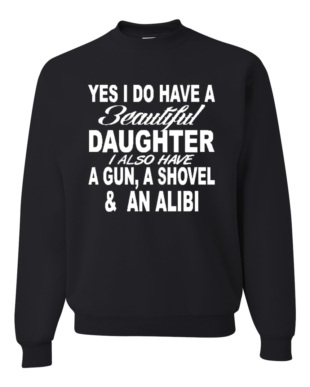 I Have A Beautiful Daughter Funny Dating Dad Father Gift Mens Graphic Sweatshirt - Picture 3 of 11
